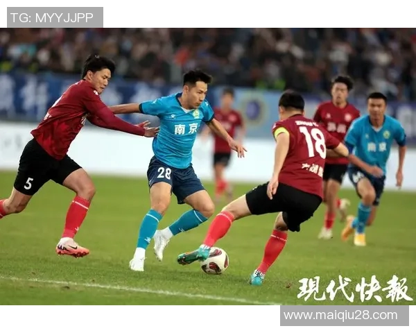 实时新闻南京足球队的蜕变之旅全国锦标赛特别报道展现新风貌与未来希望